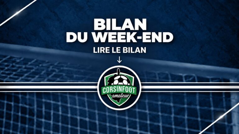 Bilan du week-end : Le Sporting au bout du suspense, Furiani assure, Borgo et la Balagne déroulent !